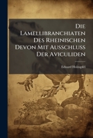 Die Lamellibranchiaten Des Rheinischen Devon Mit Ausschluss Der Aviculiden (1895) 1174552735 Book Cover
