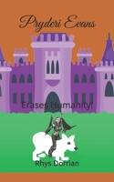 Pryderi Evans: Erases Humanity! B0B1QL3Y1B Book Cover