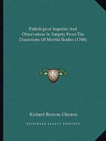 Pathological Inquiries And Observations In Surgery From The Dissections Of Morbid Bodies 1120017009 Book Cover