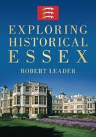 Exploring Historical Essex 0752457640 Book Cover