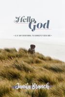 Hello God...: 31 Day Devotional to Earnestly Seek God. 1792104049 Book Cover