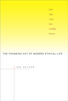 The Founding Act of Modern Ethical Life: Hegel's Critique of Kant's Moral and Political Philosophy 0804754241 Book Cover