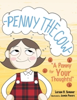 Penny the Cow-: A Penny for Your Thoughts! 1664293590 Book Cover