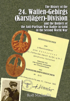 The History of the 24. Waffen-Gebirgs (Karstj�ger)-Division Der Ssand the Holders of the Anti-Partisan War Badge in Gold in the Second World War 0764348027 Book Cover