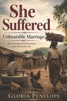 She Suffered: Unbearable Marriage B0GYKWLTBM Book Cover
