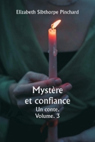 Mystère et confiance Un conte. Volume. 3 (French Edition) 9361460617 Book Cover