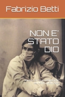NON E' STATO DIO: ancora con la partecipazione dell'uomo qualunque B08P3QVZX7 Book Cover