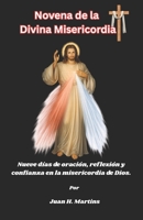 Novena de la Divina Misericordia: Nueve días de oración, reflexión y confianza en la misericordia de Dios. (Spanish Edition) B0GYJFT71R Book Cover