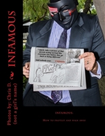 INFAMOUS! How to Protest and walk away 1532845642 Book Cover