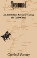 Tyrconnel: An Antebellum Adventure Along the C&O Canal 0971183538 Book Cover
