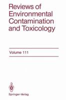 Reviews of Environmental Contamination and Toxicology, Volume 111: Continuation of Residue Reviews 1461279720 Book Cover