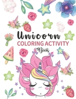 Unicorn Coloring Activity Book: The Magical Unicorn Activity Book for Kids Ages 4-8 A Fun and Educational Children’s Workbook for Unicorn Coloring, How to Draw for Kids B08L3Q6FYC Book Cover