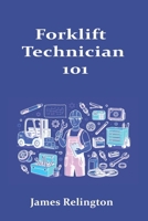 Forklift Technician 101: How to Start in Material Handling Equipment Repair B0GWJ8LQFC Book Cover