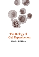 The Biology of Cell Reproduction 0674074068 Book Cover
