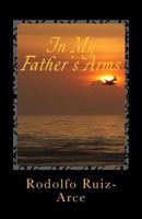 In My Father's Arms 1543029779 Book Cover