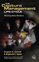 Capture Management Life-Cycle: Winning More Business 0808009338 Book Cover