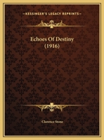 Echoes of Destiny (Classic Reprint) 1357737343 Book Cover