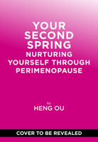 Your Second Spring: Nurturing Yourself Through Perimenopause 1419789546 Book Cover