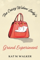 The Crazy Widow Lady's Grand Experiment 1733176306 Book Cover