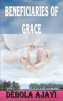 Beneficiaries of Grace 1999926633 Book Cover