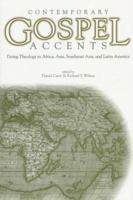 Contemporary Gospel Accents: Doing Theology in Africa, Asia, Southeast Asia, and Latin America 0865545057 Book Cover