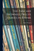 The Pancake Brownies, twelve Stories in Rhyme 1014729041 Book Cover