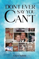 Don't Ever Say You Can't B0H137Y798 Book Cover