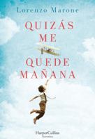 Quizás me quede mañana (Perhaps I Will Stay Tomorrow - Spanish Edition) 8491391606 Book Cover