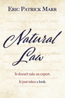 Natural Law: It Doesn't Take An Expert. It Just Takes A Look. 1667859099 Book Cover