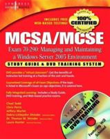 MCSA/MCSE Managing and Maintaining a Windows Server 2003 Environment: Exam 70-290 Study Guide and DVD Training System 1932266607 Book Cover