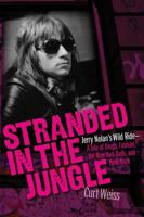 Stranded in the Jungle: Jerry Nolan's Wild Ride: A Tale of Drugs, Fashion, the New York Dolls and Punk Rock 1495050815 Book Cover