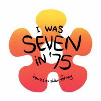 I Was Seven in '75 0966025881 Book Cover