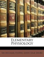 Elementary Physiology 1146354266 Book Cover