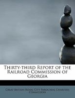 Thirty-Third Report of the Railroad Commission of Georgia 124165249X Book Cover