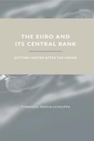 The Euro and Its Central Bank: Getting United after the Union 0262162229 Book Cover