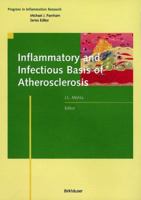 Inflammatory and Infectious Basis of Atherosclerosis (Progress in Inflammation Research) 3764361549 Book Cover