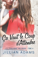 Ça Vaut le Coup d’Attendre: Une romance douce pour jeunes adultes (Pensionnat Oak Brook) (French Edition) B0DYZRM3YJ Book Cover