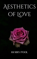 AESTHETICS OF LOVE B0BCDB6S92 Book Cover