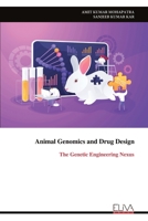 Animal Genomics and Drug Design: The Genetic Engineering Nexus 999932763X Book Cover