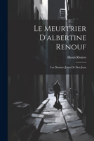 Le Meurtrier d'Albertine Renouf: Les Derniers Jours de Don Juan 1022667661 Book Cover