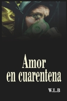 amor en cuarentena (amor en tiempos de covid) B0BCSFB5Q7 Book Cover