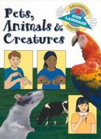 Pets, Animals & Creatures (Beginning Sign Language Series) 093199389X Book Cover