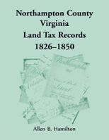 Northampton County, Virginia Land Tax Records, 1826-1850 0788402153 Book Cover