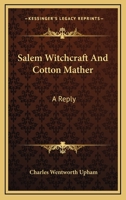 Salem Witchcraft and Cotton Mather: A Reply 150875859X Book Cover