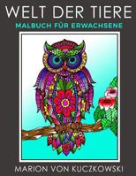 Welt der Tiere: Malbuch für Erwachsene 1545324840 Book Cover