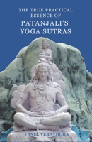 The true practical essence of Patanjali's Yoga Sutras B0G6L1HM5G Book Cover