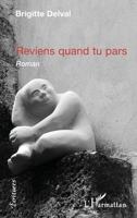 Reviens quand tu pars: Roman (Écritures) (French Edition) 2343170436 Book Cover