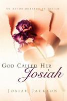 God Called Her Josiah 159467115X Book Cover