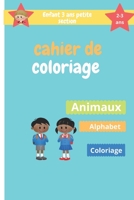 cahier de coloriage enfant 3 ans petite section: Livre de coloriage pour enfants - Garçons et filles,A partir de 3 ans, B0915BL7WS Book Cover