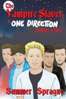The Vampire Slayer: A One Direction Vampire Story 1480963860 Book Cover